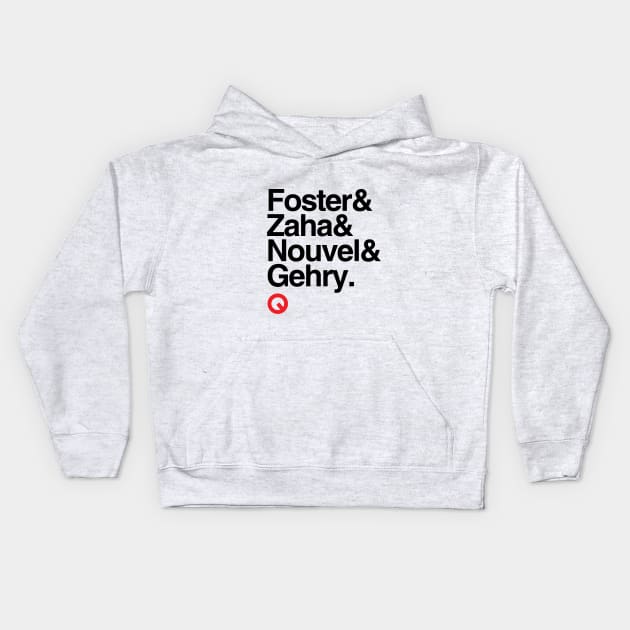 Foster/Zaha/Nouvel/Gehry Kids Hoodie by archiquotes